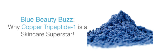 Blue Beauty Buzz: Why Copper Tripeptide-1 Is a Skincare Superstar!