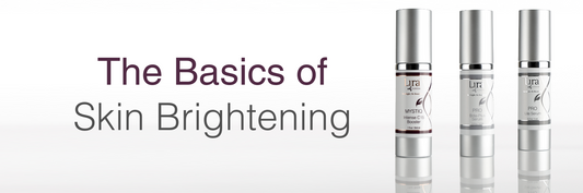 The Basics of Skin Brightening